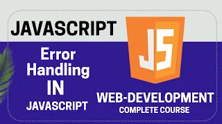 Error Handling in JavaScript Episode 20 Complete Course