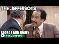 Download Lagu The Jeffersons | George And Jimmy | Season 4 Episode 20 | FULL EPISODE