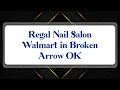 Top 10 Regal Nail Salon Walmart in Broken Arrow OK