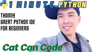 1 Minute Python Thonny Great IDE for Beginners Cat Can Code