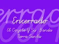 Encerrado-El coyote y su banda Tierra Santa (Con letra)