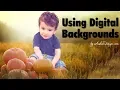 Easy Editing Using Digital Backgrounds in Photoshop CC