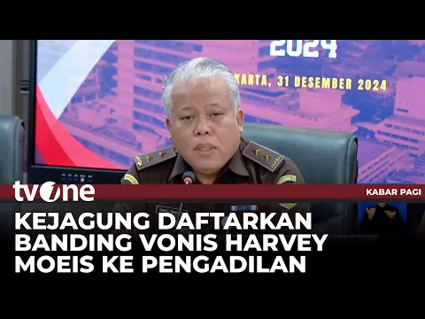 Soal Vonis Ringan Harvey Moeis, Kejagung Sudah Daftarkan Banding ke Pengadilan