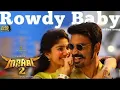 Rowdy Baby I Maari -2 I Dhanush |sai Pallavi I Yuvan shankar raja I Balaji mohan #trending #apmusic