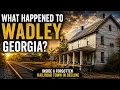 What Happened to Wadley Georgia Inside a Forgotten Railroad Town in Decline