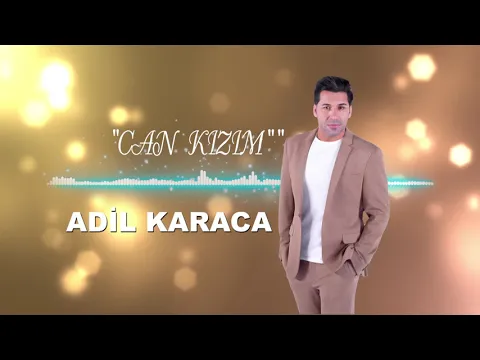 Download MP3 Adil Karaca — Can Kızım | 2021