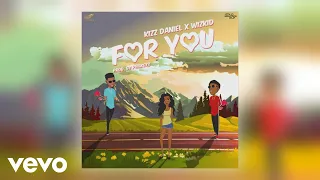 kizz daniel for you ft wizkid official audio 