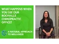 What Happens When You See Our Rockville Chiropractic Office
