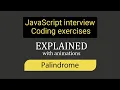 Palindrome JavaScript Coding Interview Exercise Explained Step by Step