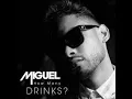 Miguel - How Many Drinks