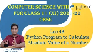 Computer Science Class XI 11 CBSE 2021-22 Python Program to Calculate Absolute Value of Number