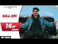 Download Lagu GULZAAR CHHANIWALA - KILL EM (Full Video) | @ayothekidd  | MAFIOSO 2023