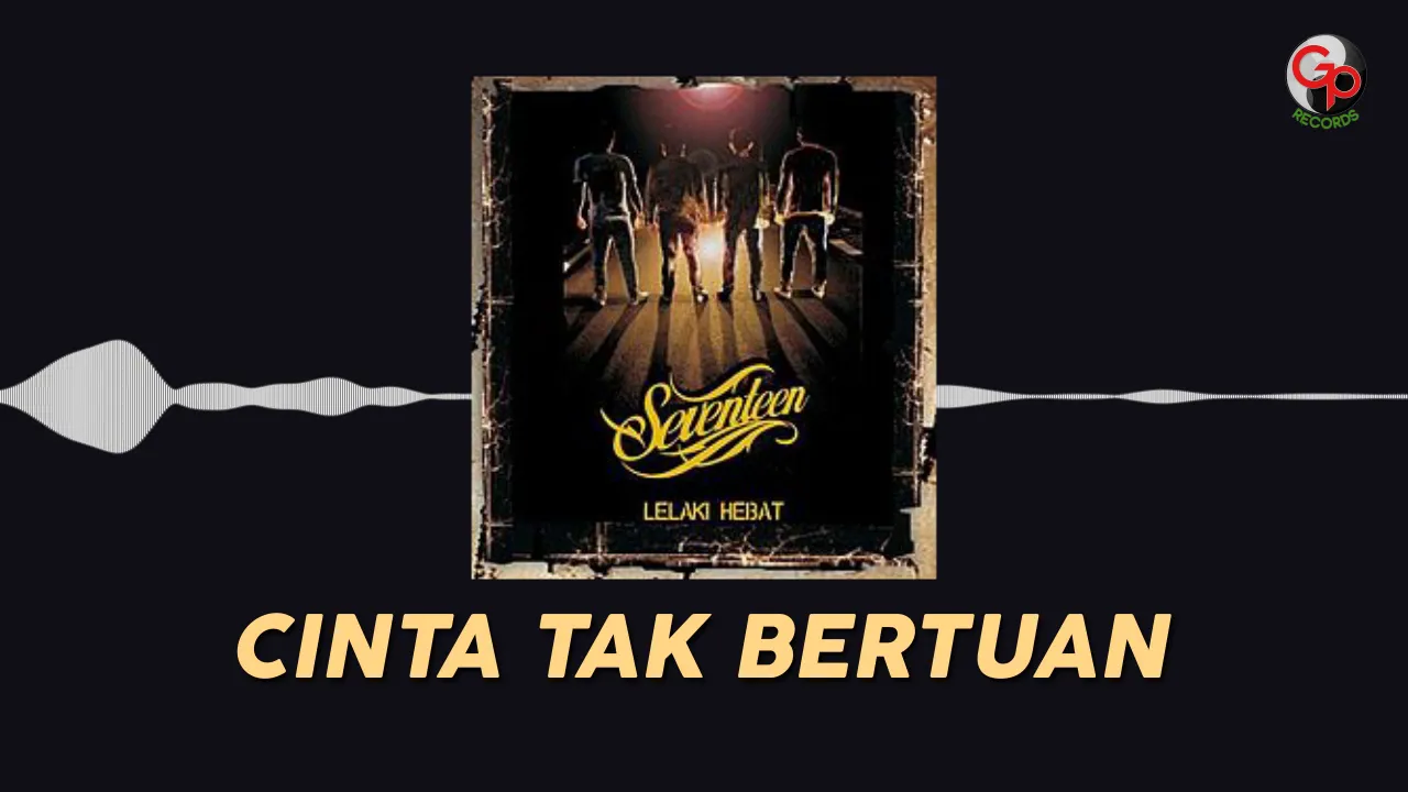Seventeen - Cinta Tak Bertuan (Official Audio)