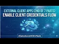 Salesforce External Client Apps 2 7 parts Enable Client Credentials Flow