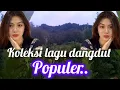 KOLEKSI LAGU DANGDUT SLOW BAZZZ ‼️ AUDIO JERNIH makyussss