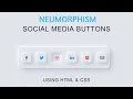 Neumorphism Social media buttons using HTML CSS