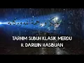 Download Lagu TARHIM SUBUH KLASIK MERDU H. DARWIN HASIBUAN