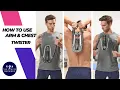 How to Use Chest Arm twister