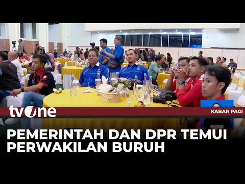 Peringatan Hari Buruh Internasional, Pemerintah & DPR Temui Perwakilan Buruh