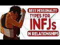 The Best Personality Types for INFJs in Relationships Psychology