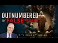Outnumbered by False Prophets Part 1 Doug Batchelor