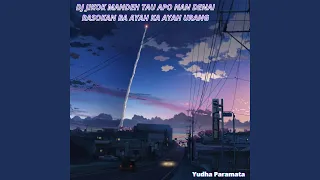 Download Dj Jikok Mandeh Tau Apo Nan Denai Rasokan Ba Ayah Ka Ayah Urang Inst MP3