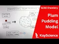 Download Lagu Thomson’s Plum Pudding Model of The Atom - GCSE Chemistry (9-1) | kayscience.com