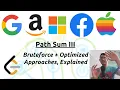 Path Sum III Detailed Explanation of Bruteforce Optimized Solutions