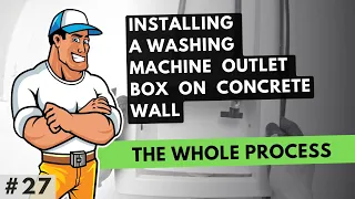 Installing Washing Machine Outlet Box on Concrete Wall - The Whole Installation Process