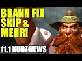 BRANN FIX - Kampagnen Skip - Hotfixes \u0026 MEHR zu Patch 11.1 | WoW News