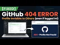 Fixed GitHub 404 Error - I can login to GitHub Account But My Profile URL Is Not Visible To Anyone