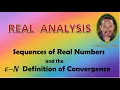 3 REAL ANALYSIS Lecture 3 SEQUENCES OF REAL NUMBERS THE - N DEFINITION OF CONVERGENCE