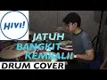 Download Lagu HIVI! - Jatuh, Bangkit Kembali! (Drum Cover) MP3
