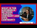 What Is The Difference Between Criminal Contempt And Civil Contempt? - CountyOffice.org