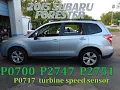 FORESTER 2014 TO 2016 P0700 P2747 P0717 P2751 C1224 C1431