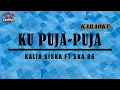 Download Lagu KU PUJA PUJA - Kalia Siska Ft SKA 86 (Karaoke Dan Lirik) Terbaru 2021