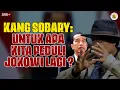 Download Lagu KANG SOBARY: UNTUK APA KITA PEDULI JOKOWI LAGI ?