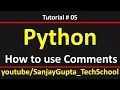 05 Python How to use comments in python by Sanjay Gupta