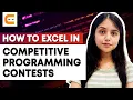 How To Excel In Competitive Programming Contests Competitive Programming Contest Coding Ninjas