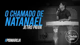 O Chamado de Natanael // Pr Jetro Paiva