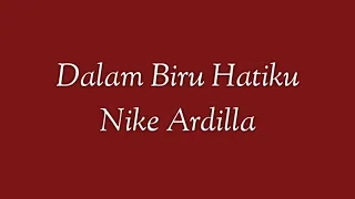dalam biru hatiku nike ardilla lirik 
