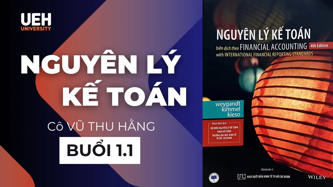 Outline Video Buổi 1.1 | Môn NGUYÊN LÝ KẾ TOÁN - cô Vũ Thu Hằng | Đại học UEH