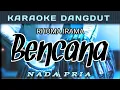 Lagu BENCANA - RHOMA IRAMA || KARAOKE DANGDUT || NADA PRIA 
