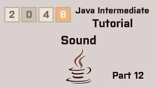 Java 2048 Intermediate Tutorial Part 12 Sound