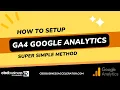 How To Setup GA4 Google Analytics - Super Simple Method