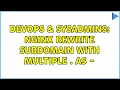 DevOps SysAdmins NGINX Rewrite subdomain with multiple as -
