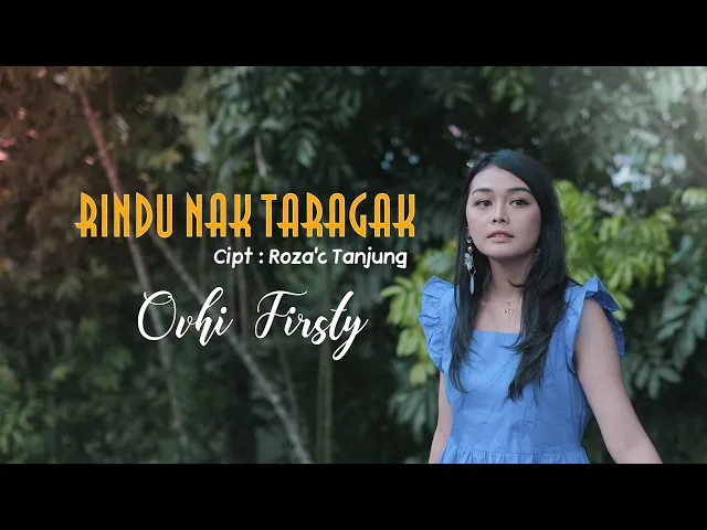 Download MP3 Lagu minang terbaru |  Ovhi Firsty - RINDU NAK TARAGAK (Official music video)