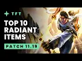 Top 10 Radiant Items - Teamfight Tactics Patch 11 19