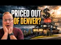 Priced Out Of Denver Colorado The TRUTH Behind What s Really Going On
