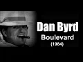 Download Lagu Dan Byrd - Boulevard (1984)